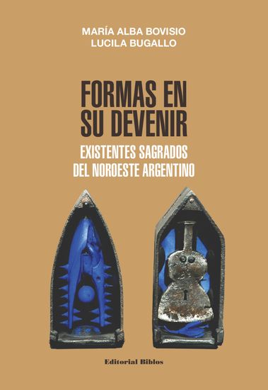 Formas en su devenir - Existentes sagrados del noroeste argentino - cover