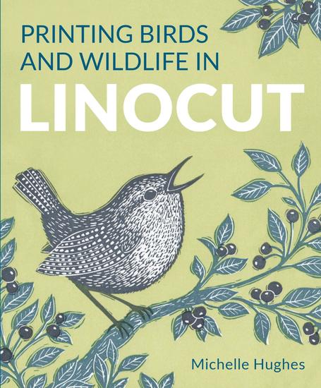 Printing Birds and Wildlife In Linocut - cover