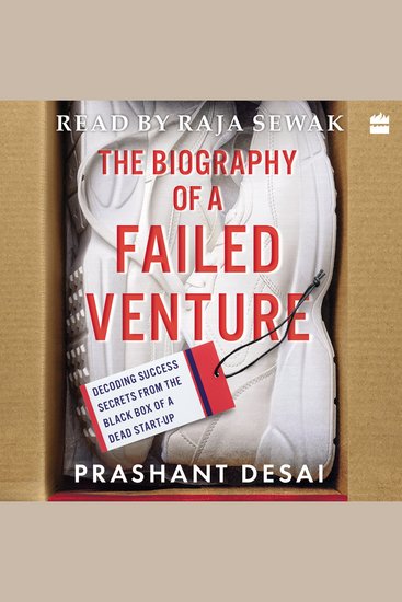 The Biography of a Failed Venture - Decoding Success Secrets from the Blackbox of a Dead Start-Up - cover