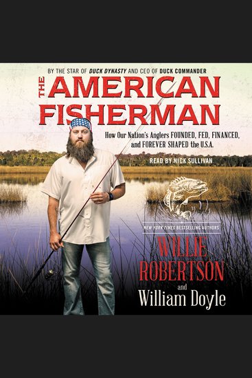 The American Fisherman - How Our Nation's Anglers Founded Fed Financed and Forever Shaped the USA - cover