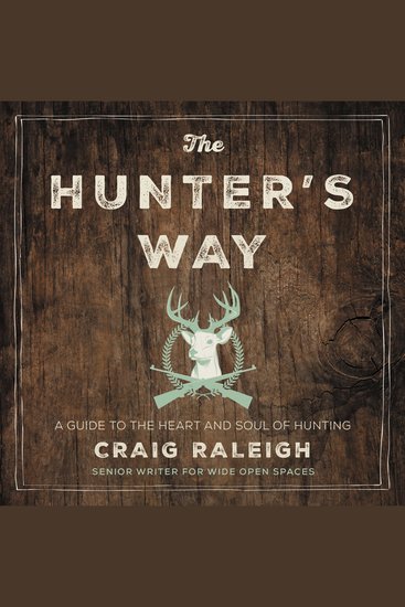 The Hunter's Way - A Guide to the Heart and Soul of Hunting - cover