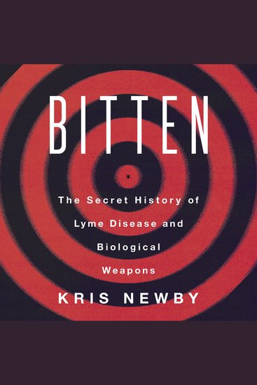 Bitten - The Secret History of Lyme Disease and Biological Weapons - cover