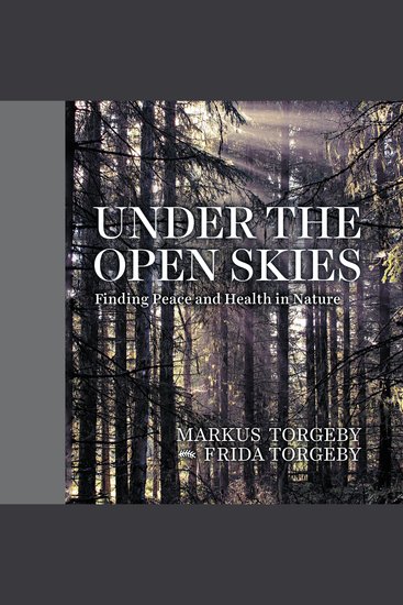 Under the Open Skies - Finding Peace and Health Through Nature - cover