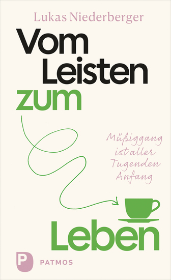 Vom Leisten zum Leben - Müßiggang ist aller Tugenden Anfang - cover