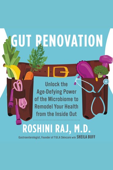 Gut Renovation - Unlock the Age-Defying Power of the Microbiome to Remodel Your Health from the Inside Out - cover