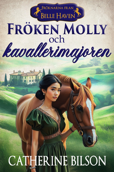 Fröken Molly och kavallerimajoren - En söt historisk romans om hästar skandal och funnen familj - cover