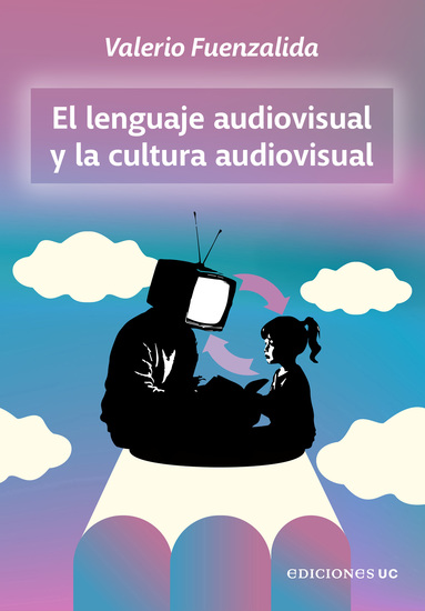 El lenguaje audiovisual y la cultura audiovisual - cover