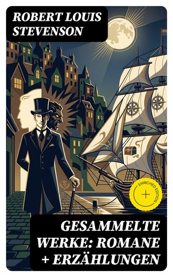 Gesammelte Werke: Romane + Erzählungen - Bereicherte Ausgabe - cover