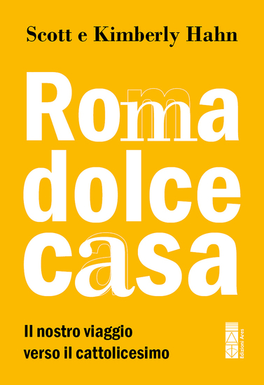 Roma dolce casa - Il nostro viaggio verso il cattolicesimo - cover
