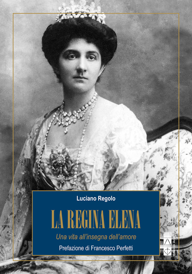 La Regina Elena - Una vita all'insegna dell'amore - cover