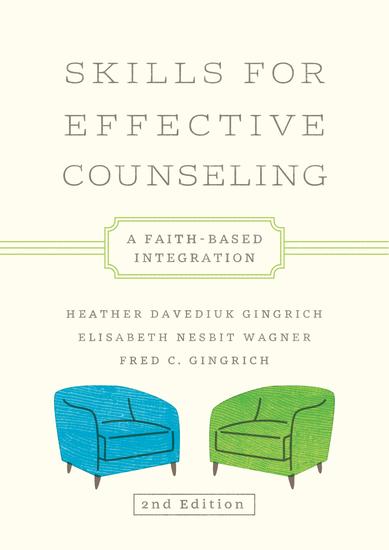 Skills for Effective Counseling - A Faith-Based Integration - cover