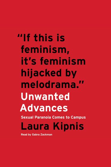 Unwanted Advances - Sexual Paranoia Comes to Campus - cover
