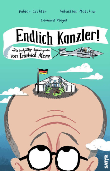 Endlich Kanzler! - Die endgültige Autobiografie von Friedrich Merz - cover