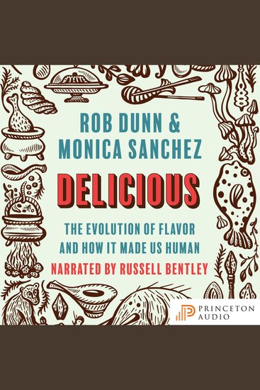 Delicious - The Evolution of Flavor and How It Made Us Human - cover
