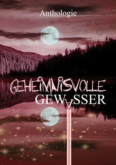 Geheimnisvolle Gewässer - Gruselgeschichten über verlassene Orte - Band 10 - cover
