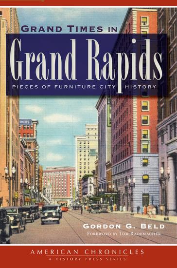 Grand Times in Grand Rapids - Pieces of Furniture City History - cover