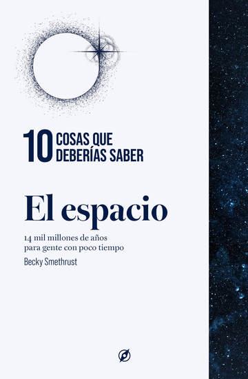 10 cosas que deberías saber sobre el espacio - 14 mil millones de años para gente con poco tiempo - cover