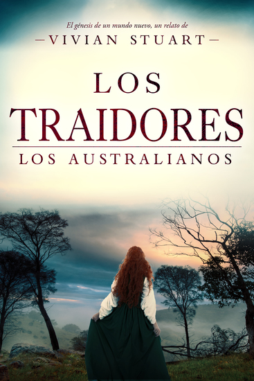 Los traidores: Los australianos 5 - Una saga épica que conquistará por igual a amantes de la novela histórica el romance y la aventura (Los australianos 5) - cover