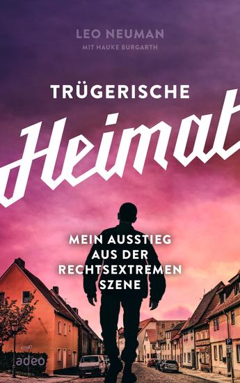 Trügerische Heimat - Mein Ausstieg aus der rechtsextremen Szene - cover