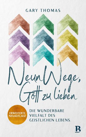 Neun Wege Gott zu lieben - Die wunderbare Vielfalt des geistlichen Lebens - cover