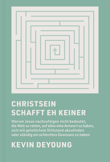 Christsein schafft eh keiner - Warum Jesus nachzufolgen nicht bedeutet die Welt zu retten auf alles eine Antwort zu haben sich mit geistlichem Stillstand abzufinden oder ständig ein schlechtes Gewissen zu haben - cover