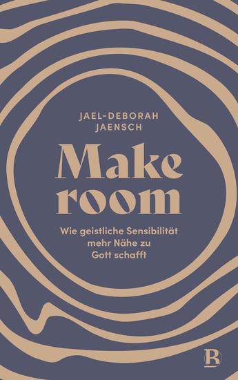 Make room - Wie geistliche Sensibilität mehr Nähe zu Gott schafft - cover