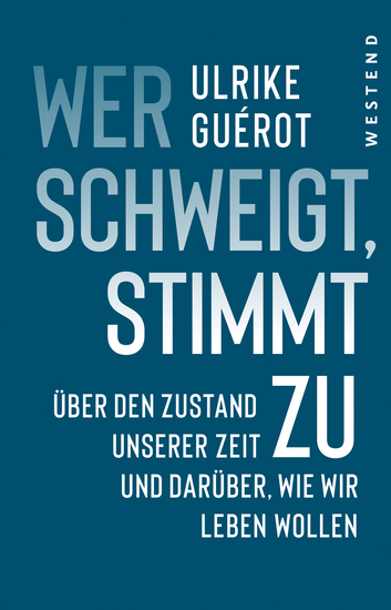 Wer schweigt stimmt zu - Über den Zustand unserer Zeit Und darüber wie wir leben wollen - cover