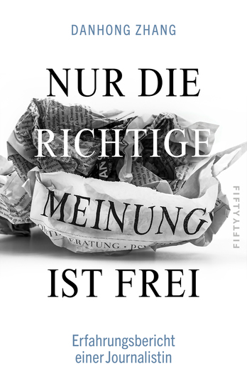 Nur die richtige Meinung ist frei - Erfahrungsbericht einer Journalistin - cover