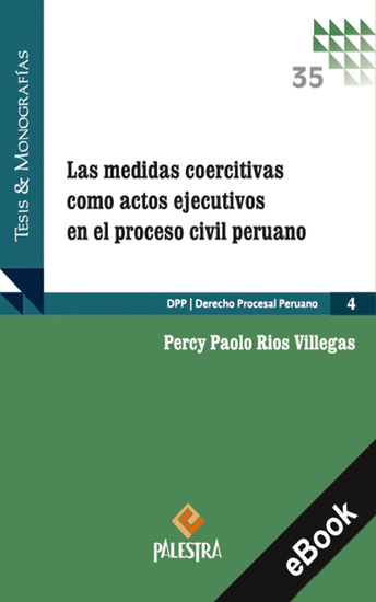 Las medidas coercitivas como actos ejecutivos en el proceso civil peruano - cover