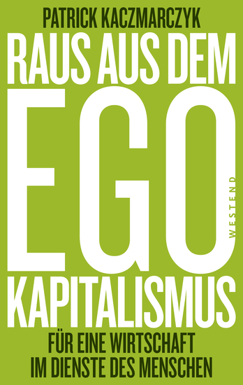 Raus aus dem Ego-Kapitalismus - Für eine Wirtschaft im Dienste des Menschen - cover