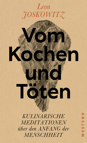 Vom Kochen und Töten - Kulinarische Meditationen über den Anfang der Menschheit - cover