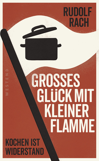 Großes Glück mit kleiner Flamme - Kochen ist Widerstand - cover