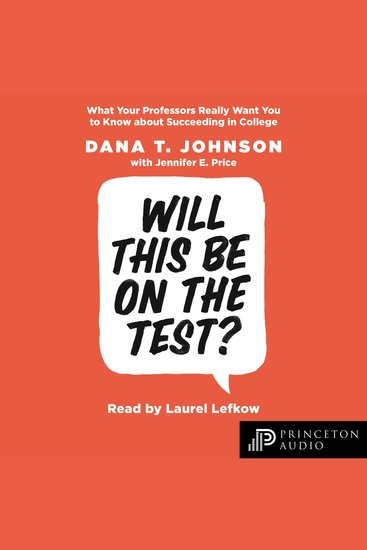 Will This Be on the Test? - What Your Professors Really Want You to Know about Succeeding in College - cover