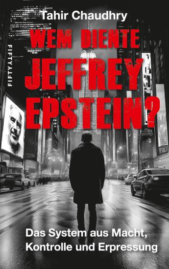 Wem diente Jeffrey Epstein? - Das System aus Macht Kontrolle und Erpressung - cover