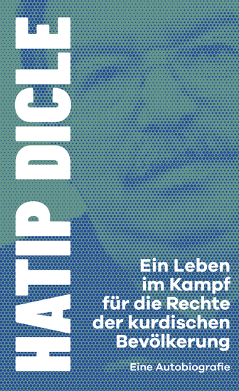 Ein Leben im Kampf für die Rechte der kurdischen Bevölkerung - Eine Autobiografie - cover