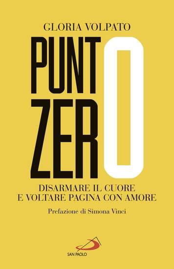 Punto Zero - Disarmare il cuore e voltare pagina con amore - cover
