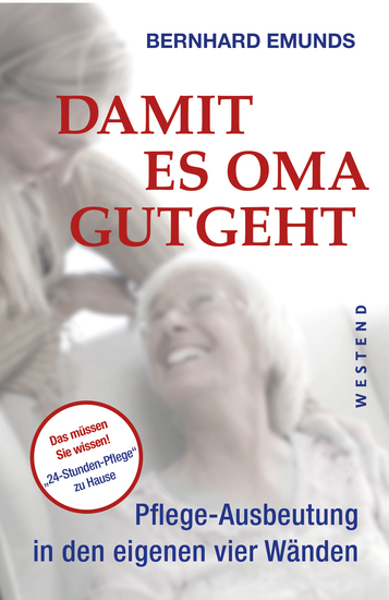 Damit es Oma gutgeht - Pflege-Ausbeutung in den eigenen vier Wänden - cover