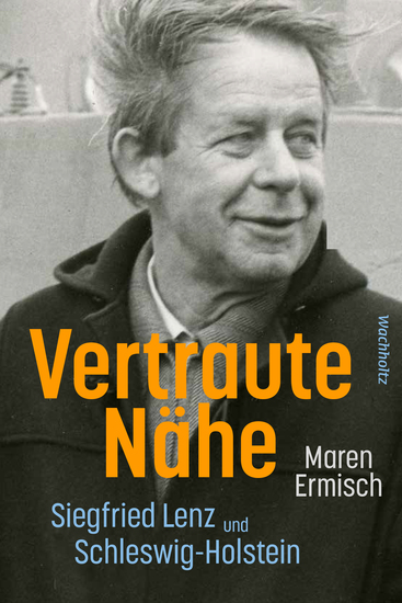 Vertraute Nähe - Siegfried Lenz und Schleswig-Holstein - cover