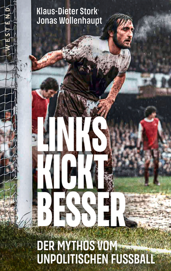 Links kickt besser - Der Mythos vom unpolitischen Fußball - cover