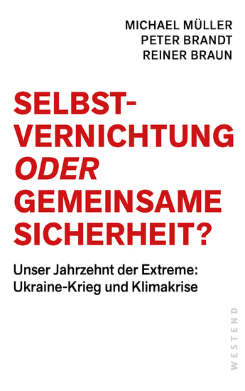 Selbstvernichtung oder Gemeinsame Sicherheit - Unser Jahrzehnt der Extreme: Ukraine-Krieg und Klimakrise - cover