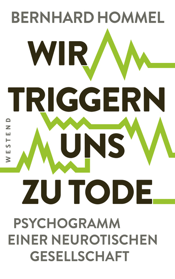 Wir triggern uns zu Tode - Psychogramm einer neurotischen Gesellschaft - cover
