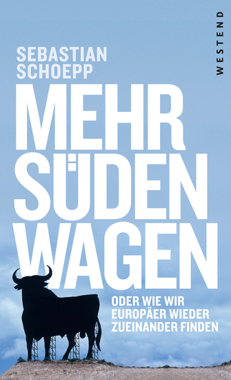 Mehr Süden wagen - oder wie wir Europäer wieder zueinander finden - cover