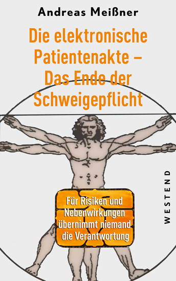 Die elektronische Patientenakte - Das Ende der Schweigepflicht - Für Risiken und Nebenwirkungen übernimmt niemand die Verantwortung - cover