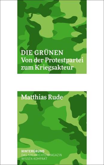 Die Grünen - Von der Protestpartei zum Kriegsakteur - cover