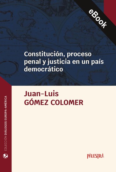 Constitución proceso penal y justicia en un país democrático - cover
