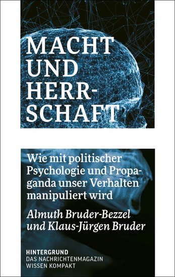 Macht und Herrschaft - Wie mit politischer Psychologie und Propaganda unser Verhalten manipuliert wird - cover