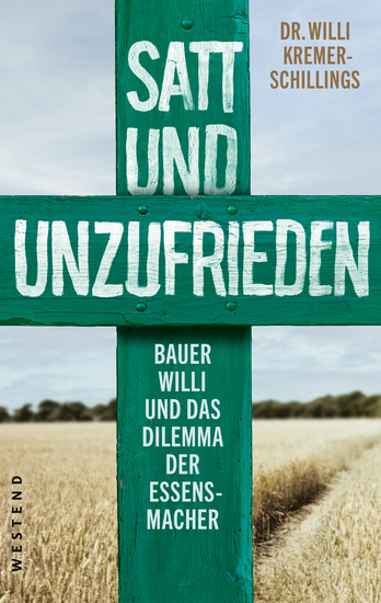 Satt und unzufrieden - Bauer Willi und das Dilemma der Essensmacher - cover