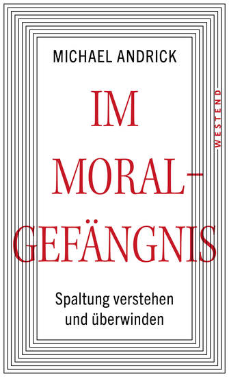 Im Moralgefängnis - Spaltung verstehen und überwinden - cover