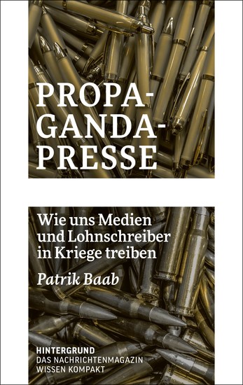 Propaganda-Presse - Wie uns Medien und Lohnschreiber in Kriege treiben - cover