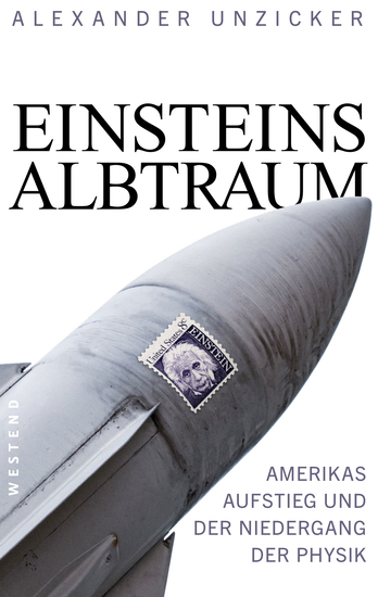 Einsteins Albtraum - Amerikas Aufstieg und der Niedergang der Physik - cover